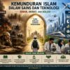 Sebab dan Akibat Kemunduran Islam dalam Sains dan Teknologi, serta Solusi yang Relevan